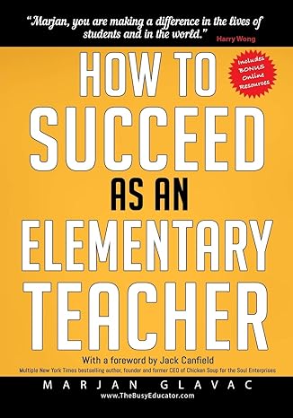 How to Succeed as an Elementary Teacher: The Most Effective Teaching Strategies For Classroom Teachers With Tough And Challenging Students - Epub + Converted Pdf